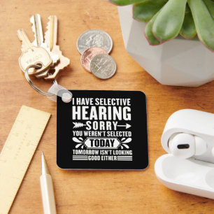 Chaveiro Eu Tenho Audição Seletiva Desculpe Por Você Ter Si
