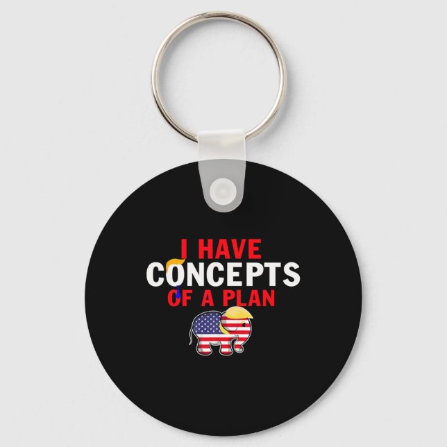 Chaveiro Eu Tenho Um Conceito De Plano Engraçado Trump Harr (Frente)