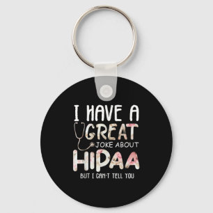 Chaveiro Eu Tenho Uma Piada Sobre Hipaa Mas Não Posso Conta