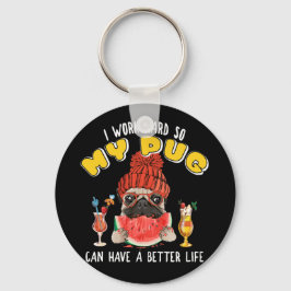 Chaveiro Eu Trabalho Duro Para Que Meu Pug Tenha Uma Vida M