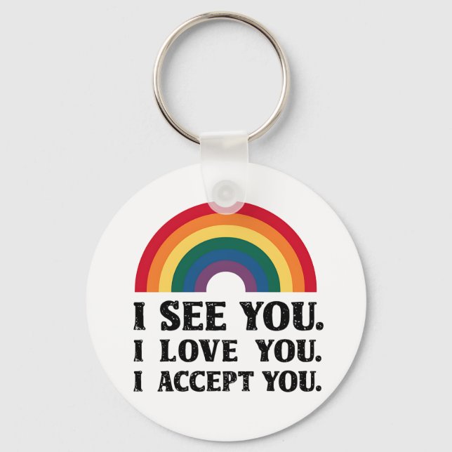 Chaveiro Eu Vejo Você Eu Amo Você Eu Aceito Você LGBTQ (Frente)