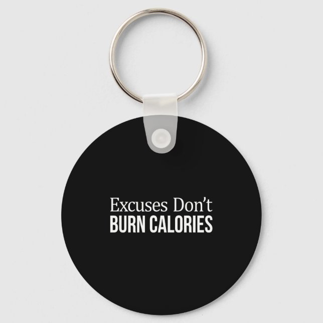 Chaveiro Excuses Don't Burn Calories -  (Frente)
