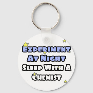 Chaveiro Experimente à noite... Dorme com um químico