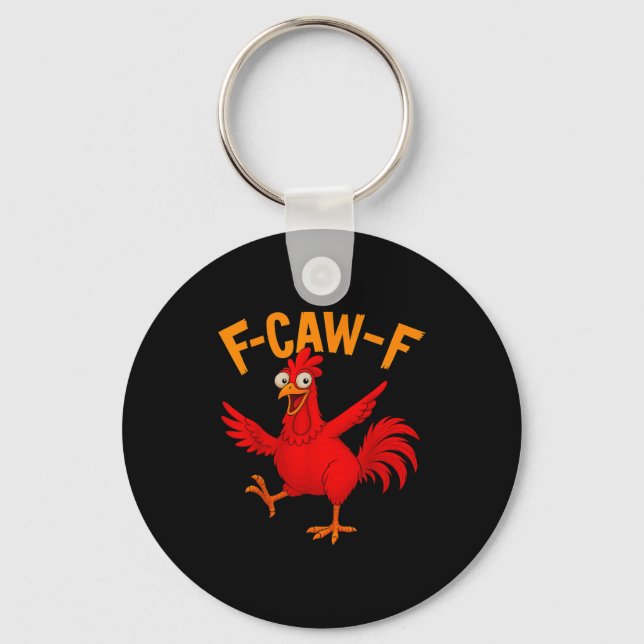 Chaveiro F Caw F Rooster Funny Bird Fcawf Chicken Whisperer (Frente)