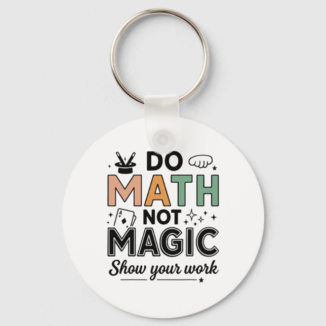 Chaveiro Faça Matemática Não Magia Professor de Matemática  (Frente)