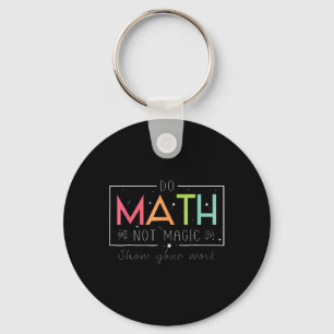 Chaveiro Faça Matemática Não Magia Professor de Matemática 