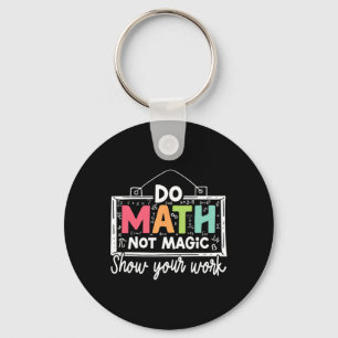 Chaveiro Faça Matemática Não Magia Professor de Matemática 
