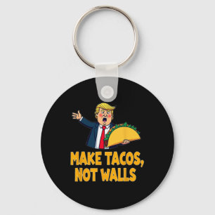 Chaveiro Faça Tacos Não Paredes Engraçados Trump Taco Terça