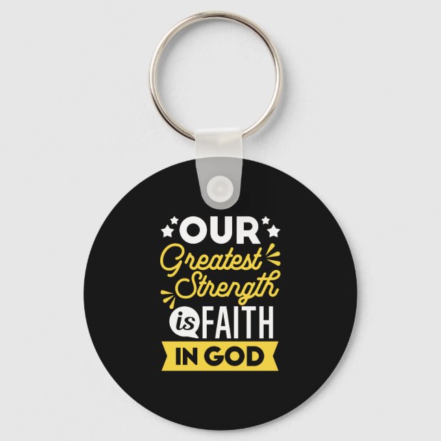 Chaveiro Faith in God – Our Greatest Strength Quote (Frente)