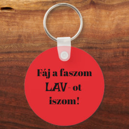 Chaveiro Fáj a faszom LAV-ot iszom!