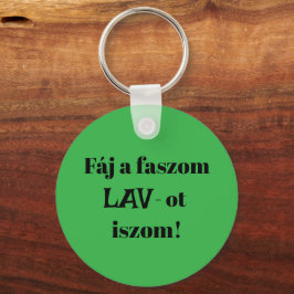 Chaveiro Fáj a faszom LAV-ot iszom! zöld kulcstartó