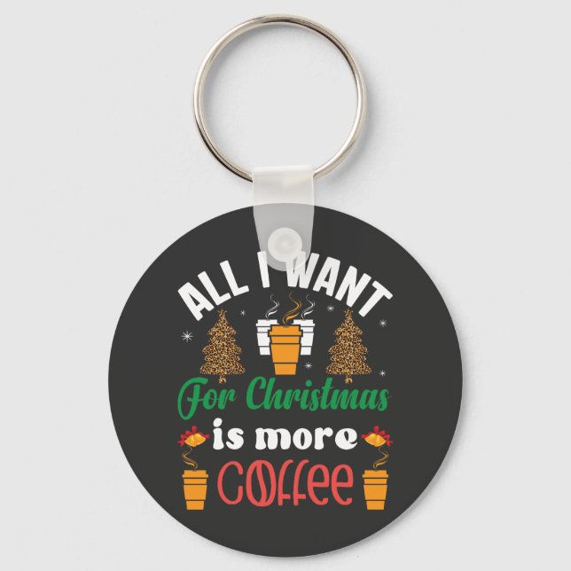 Chaveiro Feliz Natal, Só Quero Mais Café (Frente)