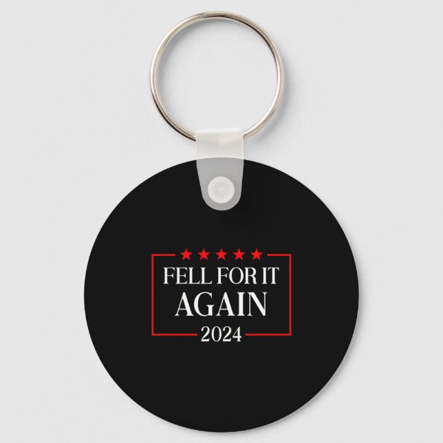 Chaveiro Fell For It Again 2024 Funny Gag Gift Sarcastic  (Frente)
