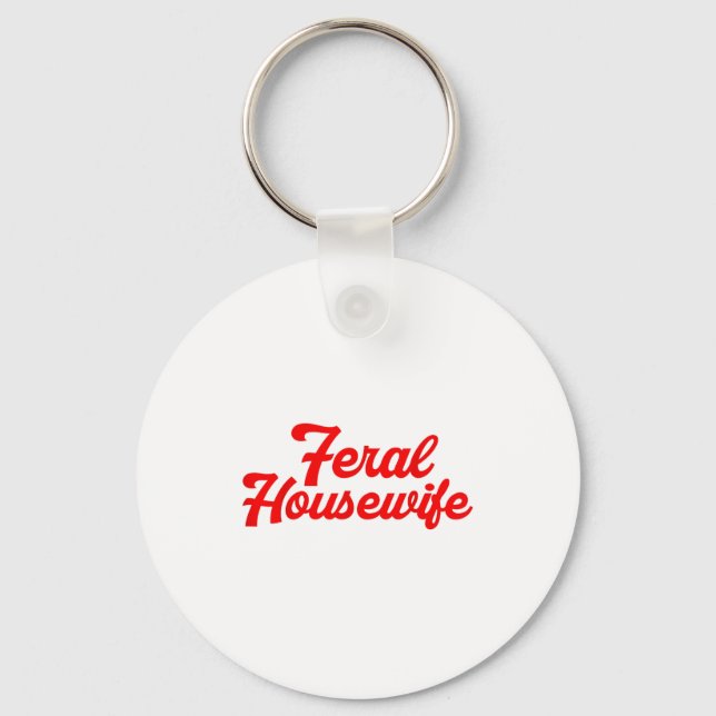 Chaveiro Feral Housewife Humor Mom Humor Housewife Funny Gi (Frente)