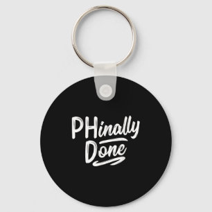 Chaveiro Finalmente feito camisa phd doutorado graduação