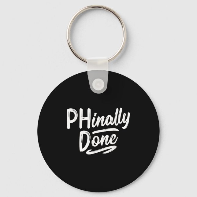 Chaveiro Finalmente feito camisa phd doutorado graduação (Frente)