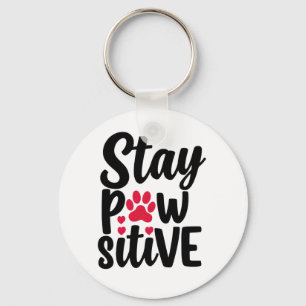 Chaveiro Fique Pawsitivo Cão Engraçado Gato Amante Trocadil