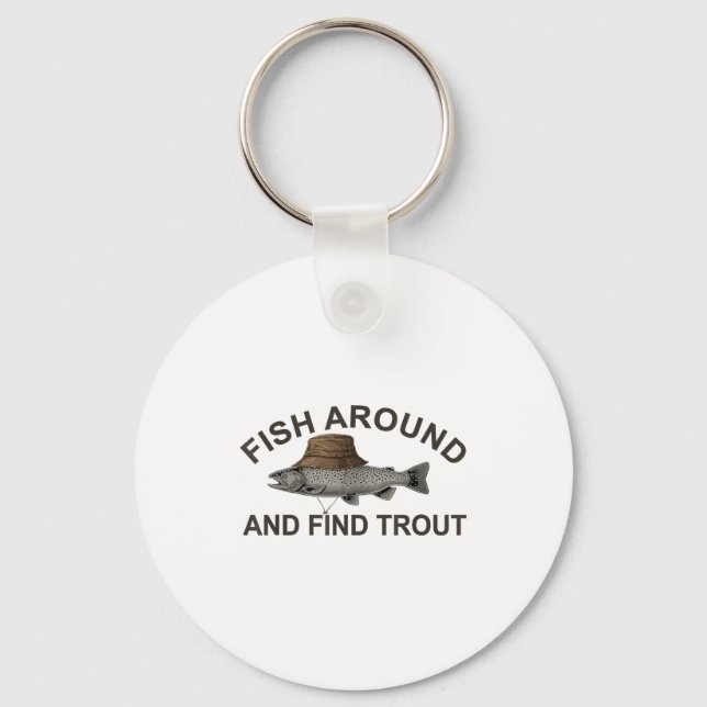 Chaveiro Fish Around Find Trout, Funny Fisherman Fishing Jo (Frente)