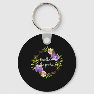 Chaveiro Floral Bonita Resiste - Mesmo Assim Ela Persiste