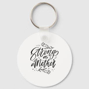 Chaveiro Forte Como Mãe