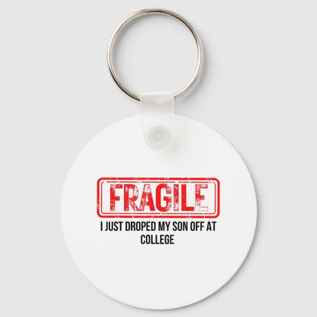 Chaveiro Frágil Eu Acabei De Deixar Meu Filho Na Faculdade  (Frente)
