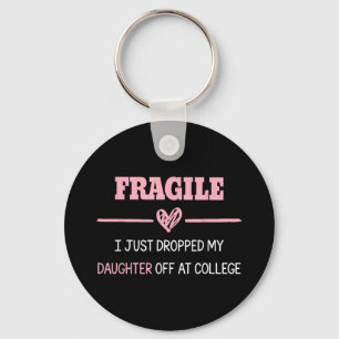 Chaveiro Frágil Eu Acabei De Deixar Minha Filha Na Faculdad