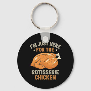 Chaveiro Frango, Só Estou Aqui Pelo Rotisserie 