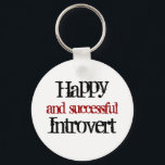 Chaveiro Frente feliz e bem-sucedido introvertido<br><div class="desc">Um chaveiro branco com "Happy and Successted Introduvert" escrito nele para uma declaração positiva.</div>