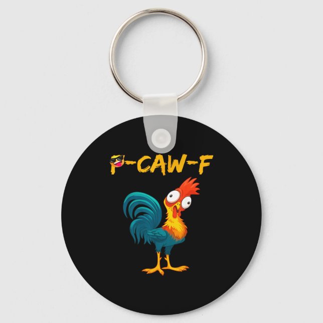 Chaveiro Funny Chicken Humor Quote Rooster Meme Caw F  (Frente)