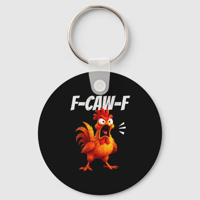 Chaveiro Funny Chicken Quote Rooster Humor Saying Men Women (Frente)
