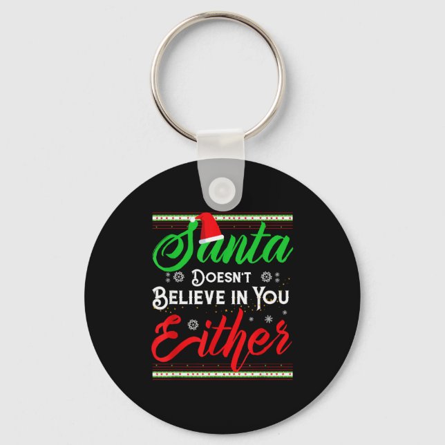 Chaveiro Funny Christmas Santa Doesn't Believe In You Eithe (Frente)