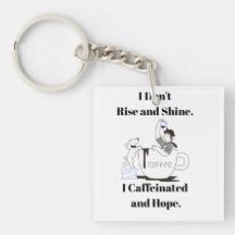 Funny Coffee Meme I Caffeinated and Hope Key Chain