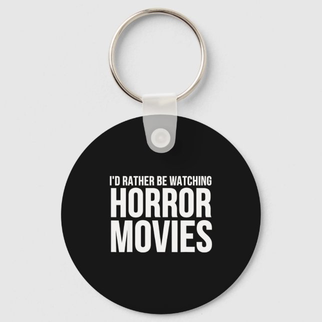 Chaveiro Funny I D Rather Be Watching Horror Movies  (Frente)