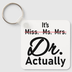 Chaveiro Funny It's Miss Ms Mrs Dr Actually Doctor