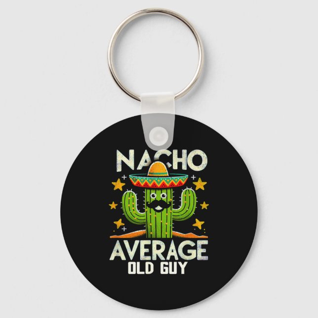 Chaveiro Funny Nacho Average Old Guy Cinco De Mayo Mexican  (Frente)