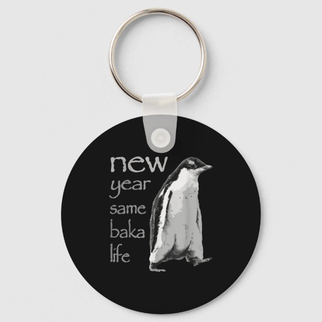 Chaveiro Funny New Year Same Baka Life Penguin Joke  (Frente)
