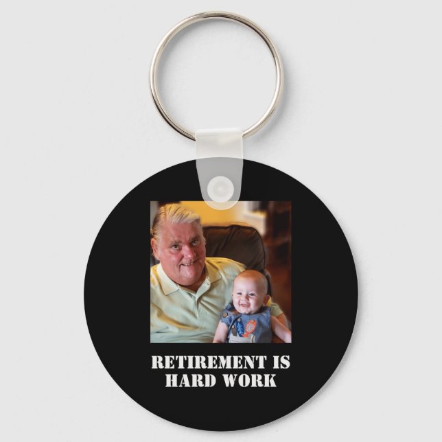 Chaveiro Funny Retirement Is Hard Work Quote Grandpa Photo  (Frente)