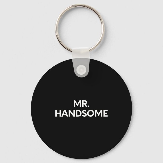 Chaveiro Funny Saying Mr. Handsome Sy Pun Gag Women Men Gag (Frente)