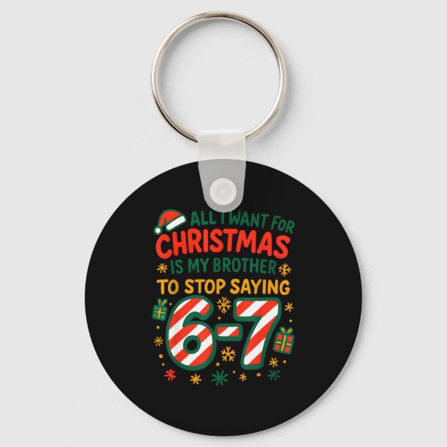 Chaveiro Funny Six Seven 67 Meme All I Want For Christmas B (Frente)