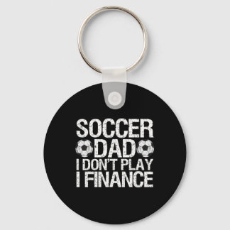 Chaveiro Funny Soccer Dad I Don't Play I Finance