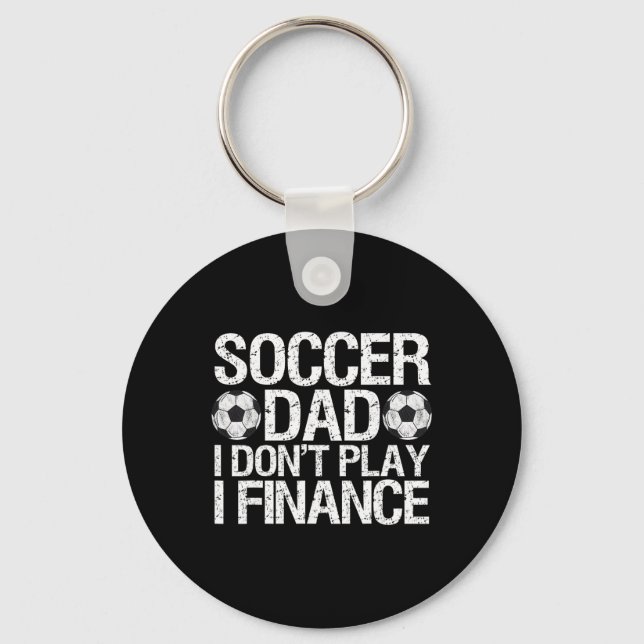 Chaveiro Funny Soccer Dad I Don't Play I Finance  (Frente)