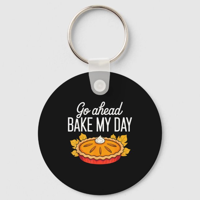 Chaveiro Funny Thanksgiving Go Ahead Bake My Day Men Women  (Frente)