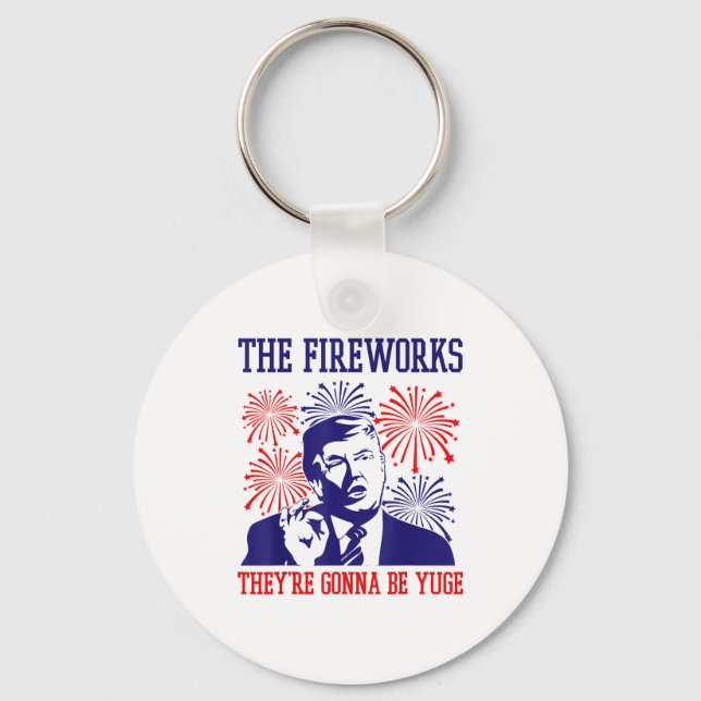Chaveiro Funny Trump Quote Fireworks 4th Of July  (Frente)