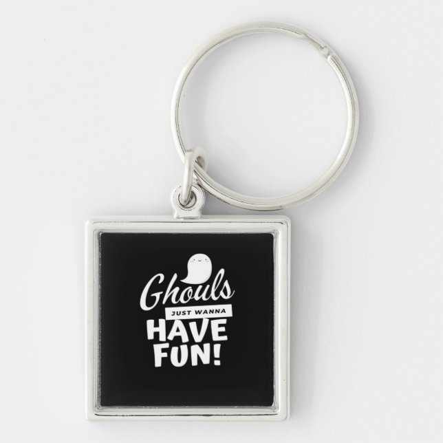 Chaveiro Ghouls Só Quer Divertir-Se Com Slogan Clássico (Frente)