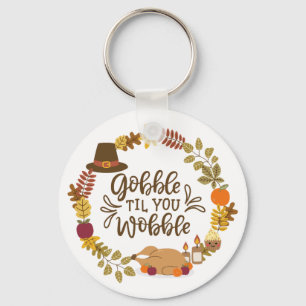 Chaveiro Gobble Til You Wobble Happy Graças