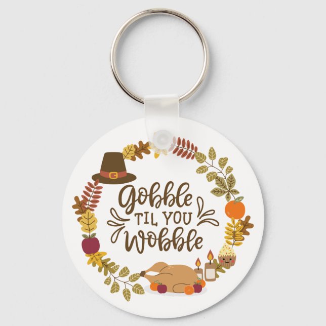 Chaveiro Gobble Til You Wobble Happy Graças (Frente)