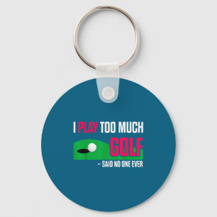 Chaveiro Golfe Divertido Eu Jogo Muito Golfe Disse Sempre C