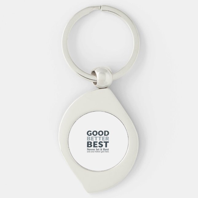 Chaveiro Good Better Best Never let it Rest Motivational Qu (Frente)