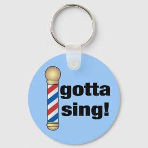 Chaveiro Gotta Sing Barbershop Gift