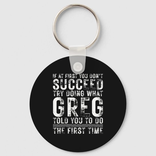 Chaveiro Greg Divertido Se Ao Primeiro Você Não é Bem-Suced (Frente)